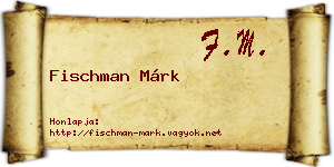 Fischman Márk névjegykártya